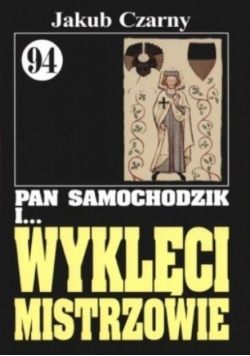 Pan Samochodzik i... Wyklęci mistrzowie Tom 94
