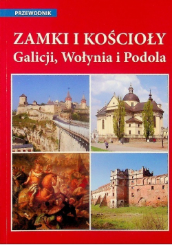 Zamki i Kościoły Galicji Wołynia i Podola