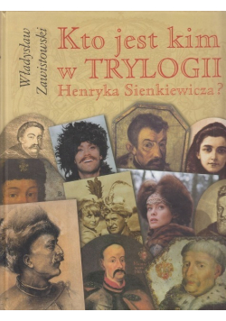 Kto jest kim w Trylogii Henryka Sienkiewicza?