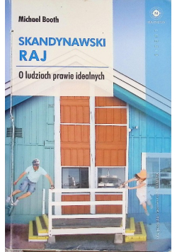 Skandynawski raj O ludziach prawie idealnych