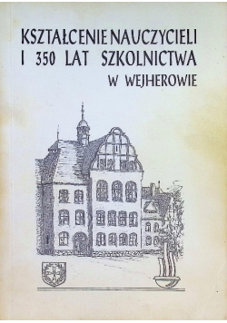 Kształcenie nauczycieli i 350 lat szkolnictwa w Wejherowie
