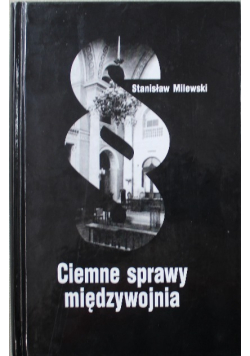 Ciemne sprawy międzywojnia