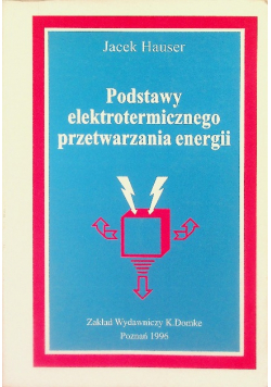 Podstawy elektrotermicznego przetwarzania energii