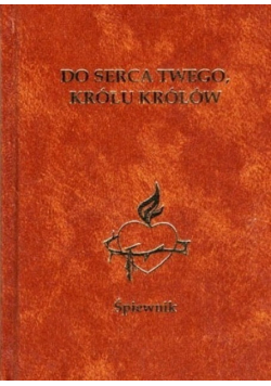 Do serca twego królu królów