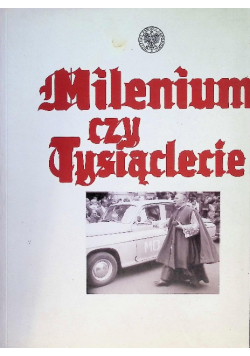 Milenium czy tysiąclecie
