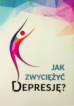 Jak zwyciężyć depresję