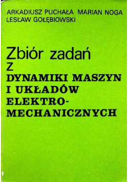 Zbiór zadań z dynamiki maszyn i układów elektromechanicznych