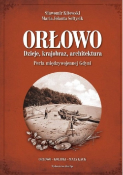 Orłowo dzieje krajobraz architektura