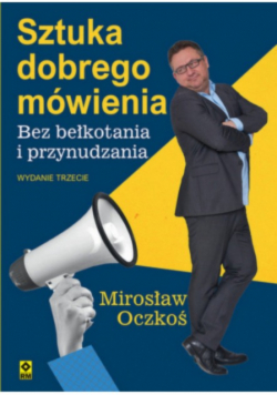 Sztuka dobrego mówienia bez bełkotania i przynudzania
