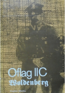 Oflag II C Woldenberg. Wspomnienia jeńców