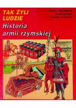 Tak żyli ludzie Historia armii rzymskiej