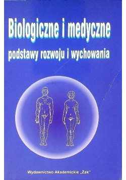 Biologiczne i medyczne podstawy rozwoju i wychowania