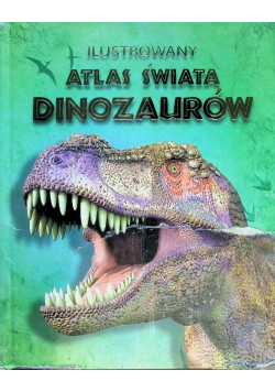 Ilustrowany atlas świata dinozaurów