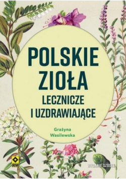Polskie zioła lecznicze i uzdrawiające