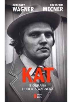 Kat Biografia Huberta Wagnera