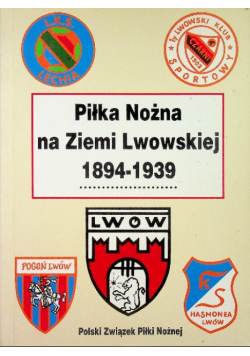 Piłka Nożna na ziemi lwowskiej 1894 - 1939