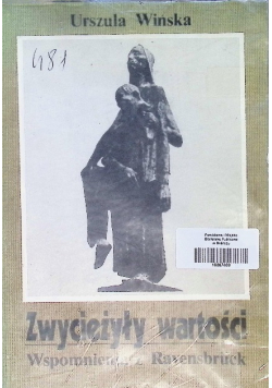 Zwyciężyły wartości Wspomnienia z Ravensbruck