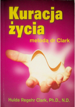 Kuracja życia metodą dr Clark