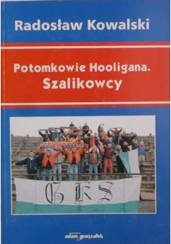 Potomkowie Hooligana Szalikowcy