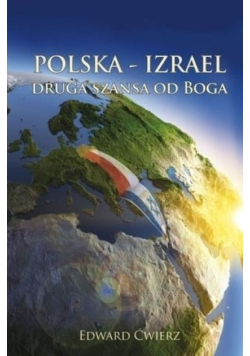 Polska Izrael Druga szansa od Boga