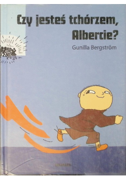 Czy jesteś tchórzem, Albercie?
