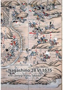 Nagashino 28 VI 1575. Kres potęgi klanu Takeda