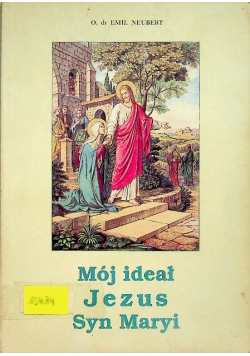 Mój ideał Jezus Syn Maryi
