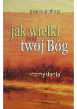 Jak wielki jest twój Bóg
