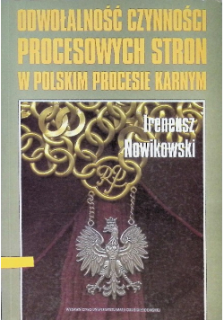 Odwołalność Czynności Procesowych Stron w Polskim Procesie Karnym