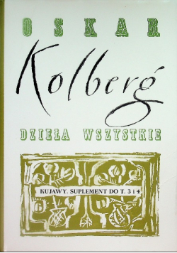 Kolberg Dzieła wszystkie Kujawy Suplement do Tomu 3 i 4