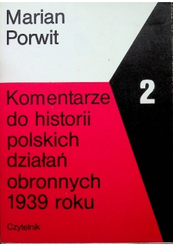 Komentarze do historii polskich działań obronnych 1939 roku