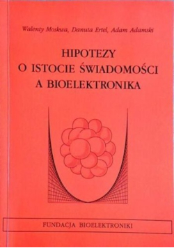 Hipotezy o istocie świadomości a bioelektronika