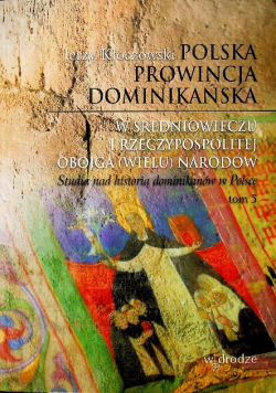 Polska prowincja dominikańska w średniowieczu i rzeczypospolitej