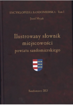 Ilustrowany słownik miejscowości powiatu sandomierskiego
