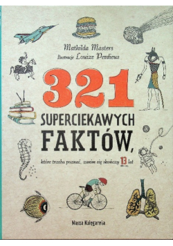 321 superciekawych faktów które trzeba poznać zanim się skończy 13 lat
