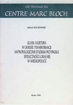 Klasa i kultura w okresie transformacji antropologiczne studium przypadku społeczności lokalnej w Wielkopolsce
