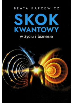 Skok kwantowy w życiu i biznesie