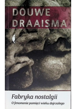 Fabryka nostalgii O fenomenie pamięci wieku dojrzałego