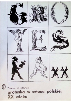 Groteska w sztuce polskiej XX wieku