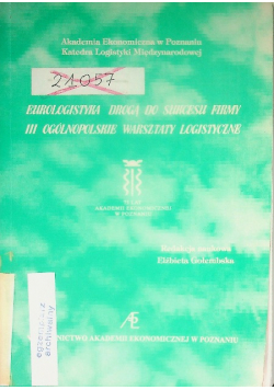 Eurologistyka drogą do sukcesu firmy. III ogólnopolskie warsztaty logistyczne
