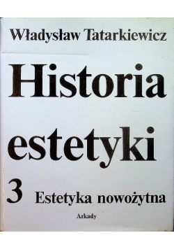 Historia estetyki Tom 3 Estetyka nowożytna