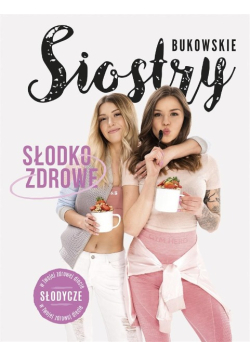 Słodko-Zdrowe. Słodycze w Twojej zdrowej diecie