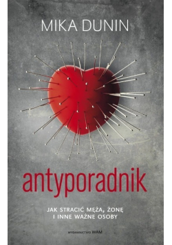 Antyporadnik Jak stracić męża żonę i inne ważne osoby