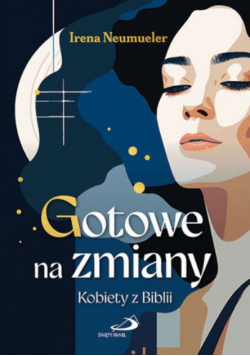Gotowe na zmiany kobiety z Biblii