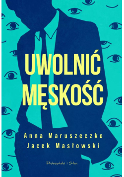 Uwolnić męskość