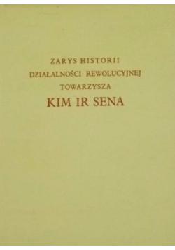 Zarys historii działalności rewolucyjnej towarzysza Kim Ir Sena