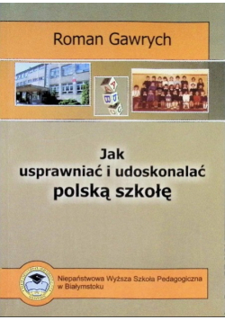 Jak usprawnić i udoskonalić polską szkołę