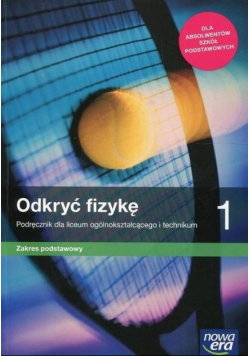 Odkryć fizykę 1 Podręcznik dla liceum i technikum Zakres podstawowy