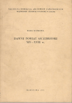 Dawny powiat Szczebrzeski XIV-XVIII w.