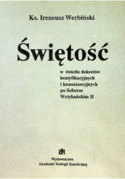 Świętość w świetle dekretów beatyfikacyjnych i kanonizacyjnych po Soborze w Watykanskim II